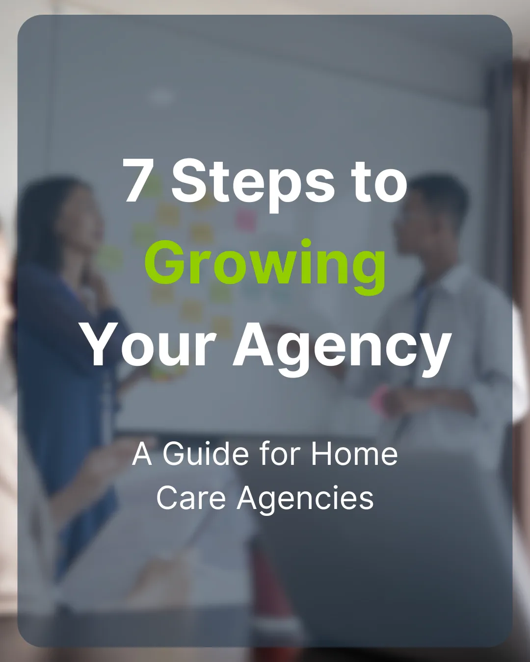 7 Steps to Growing Your Agency