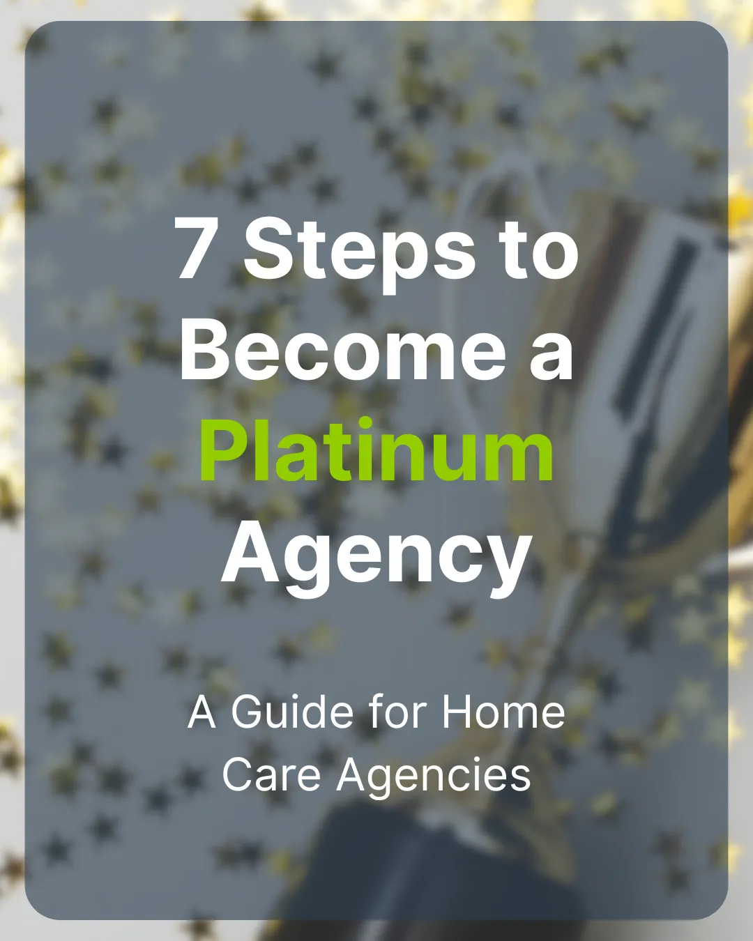 7 Steps to Become a Platinum Agency